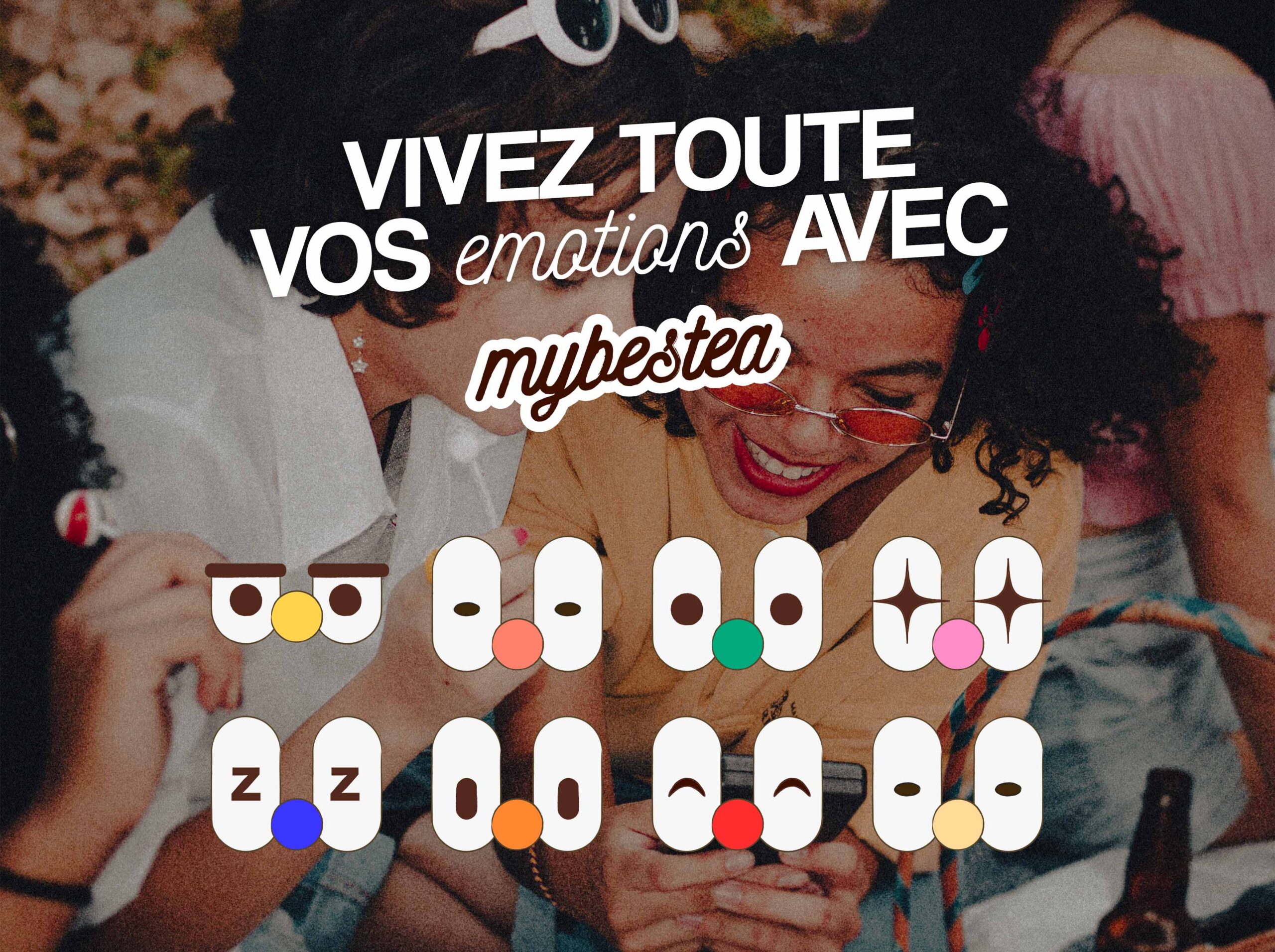 Vivez toute vos émotions avec Mybestea